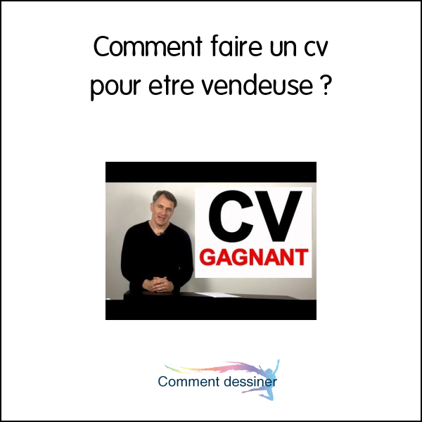 Comment faire un cv pour etre vendeuse